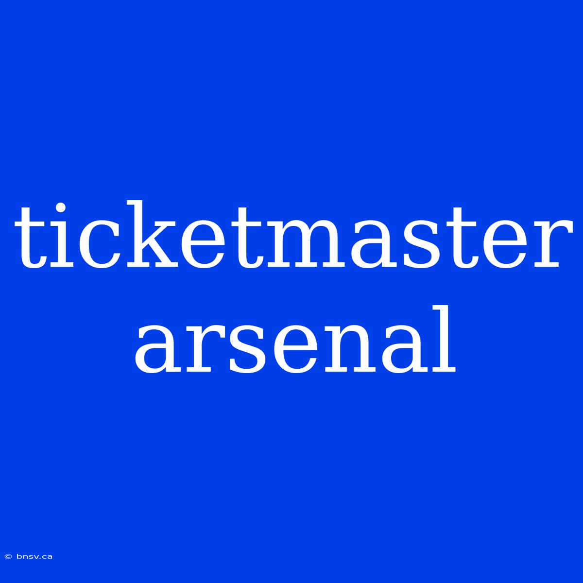 Ticketmaster Arsenal