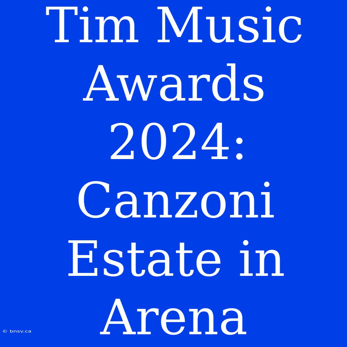 Tim Music Awards 2024: Canzoni Estate In Arena