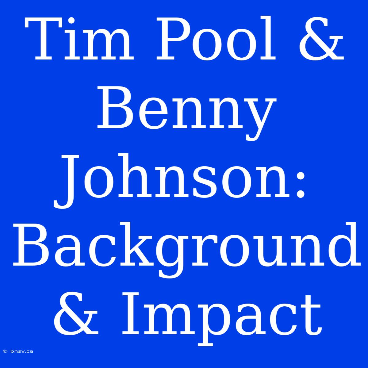 Tim Pool & Benny Johnson: Background & Impact