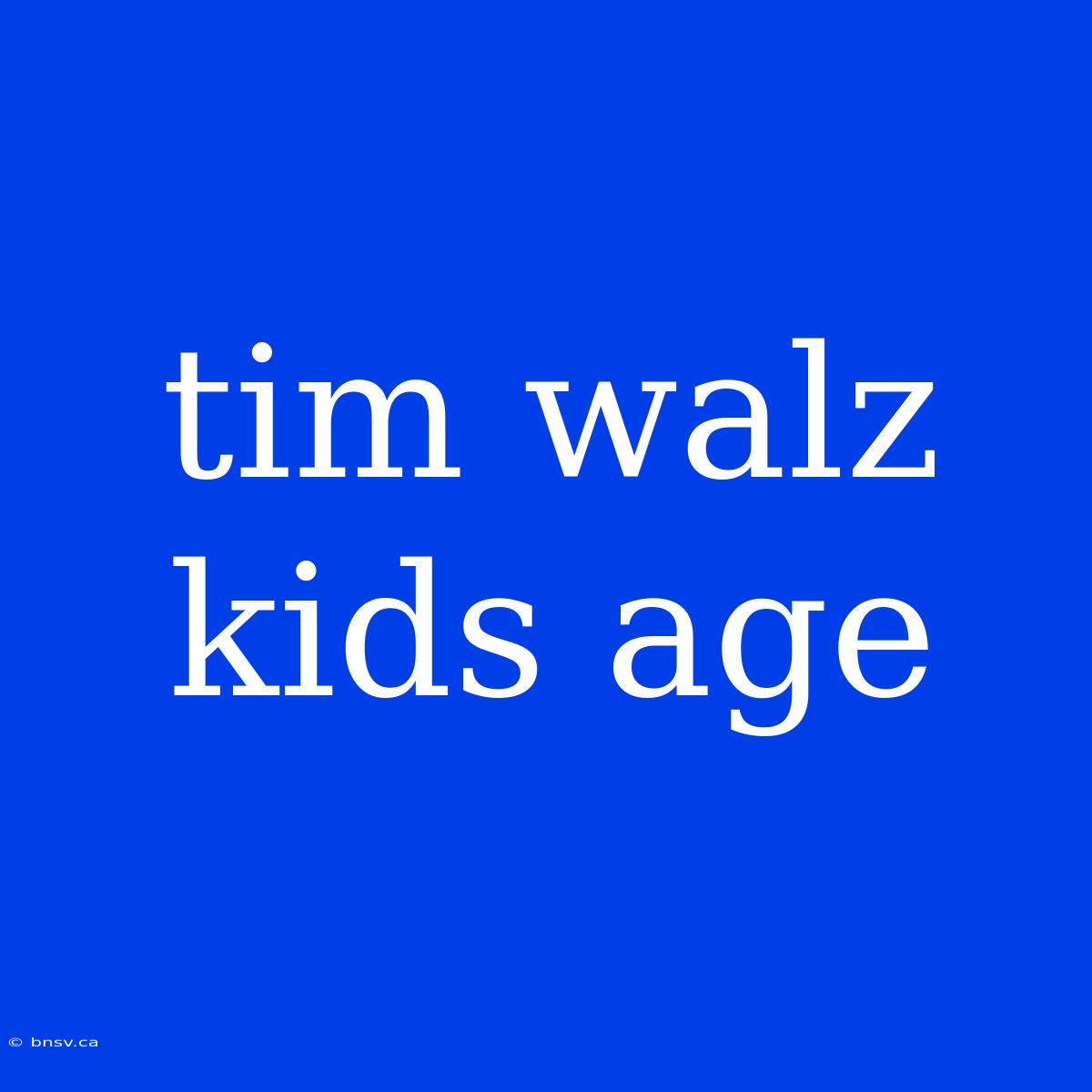 Tim Walz Kids Age