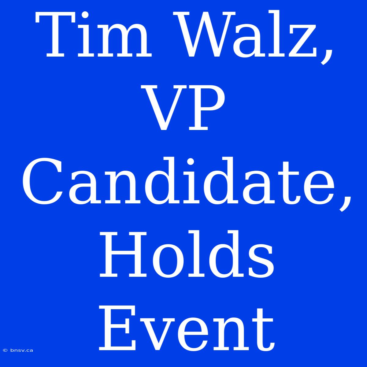 Tim Walz, VP Candidate, Holds Event