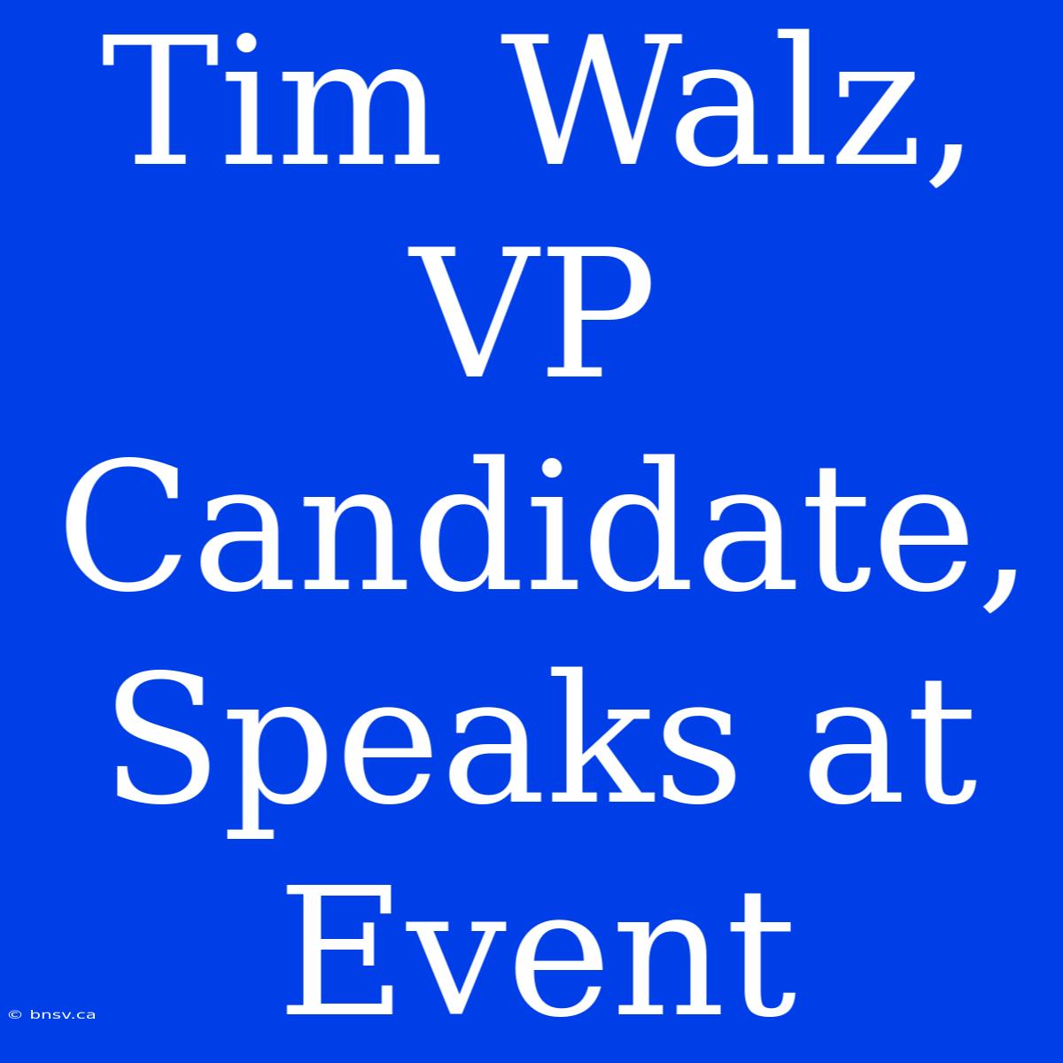 Tim Walz, VP Candidate, Speaks At Event