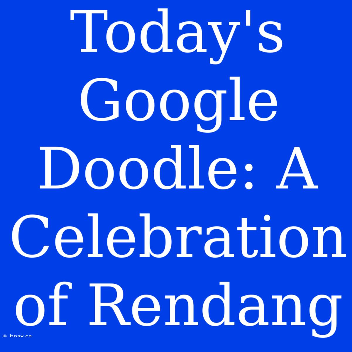 Today's Google Doodle: A Celebration Of Rendang