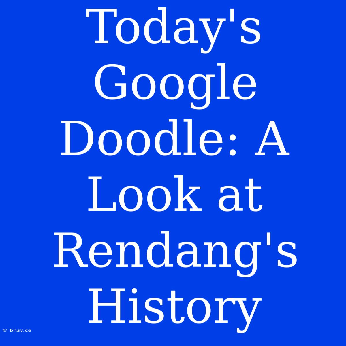 Today's Google Doodle: A Look At Rendang's History