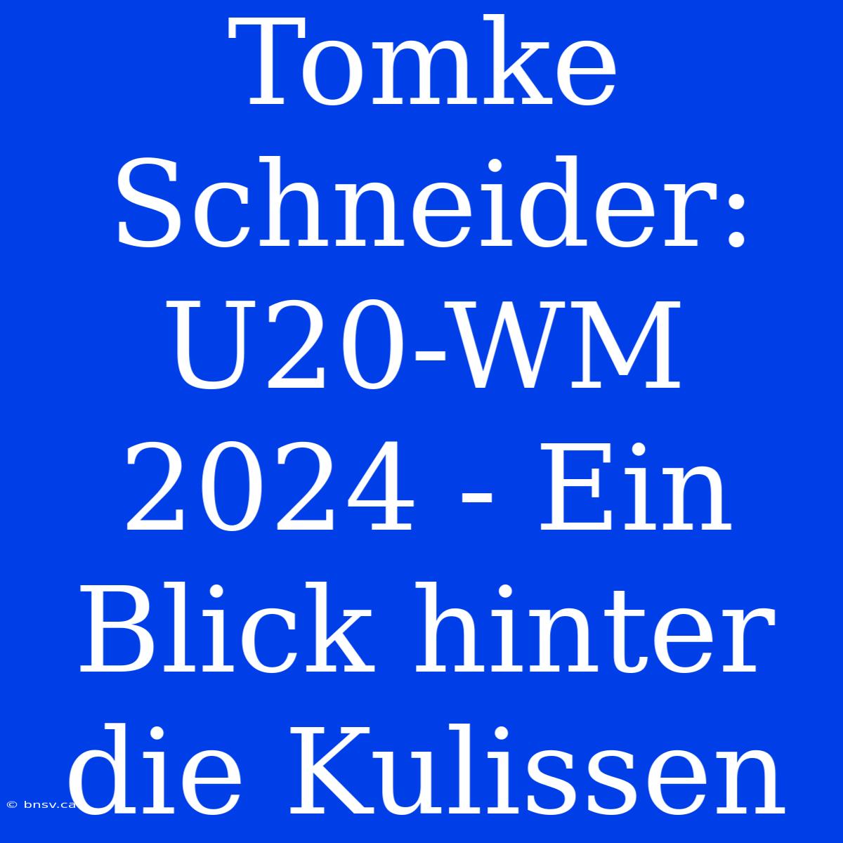 Tomke Schneider: U20-WM 2024 - Ein Blick Hinter Die Kulissen