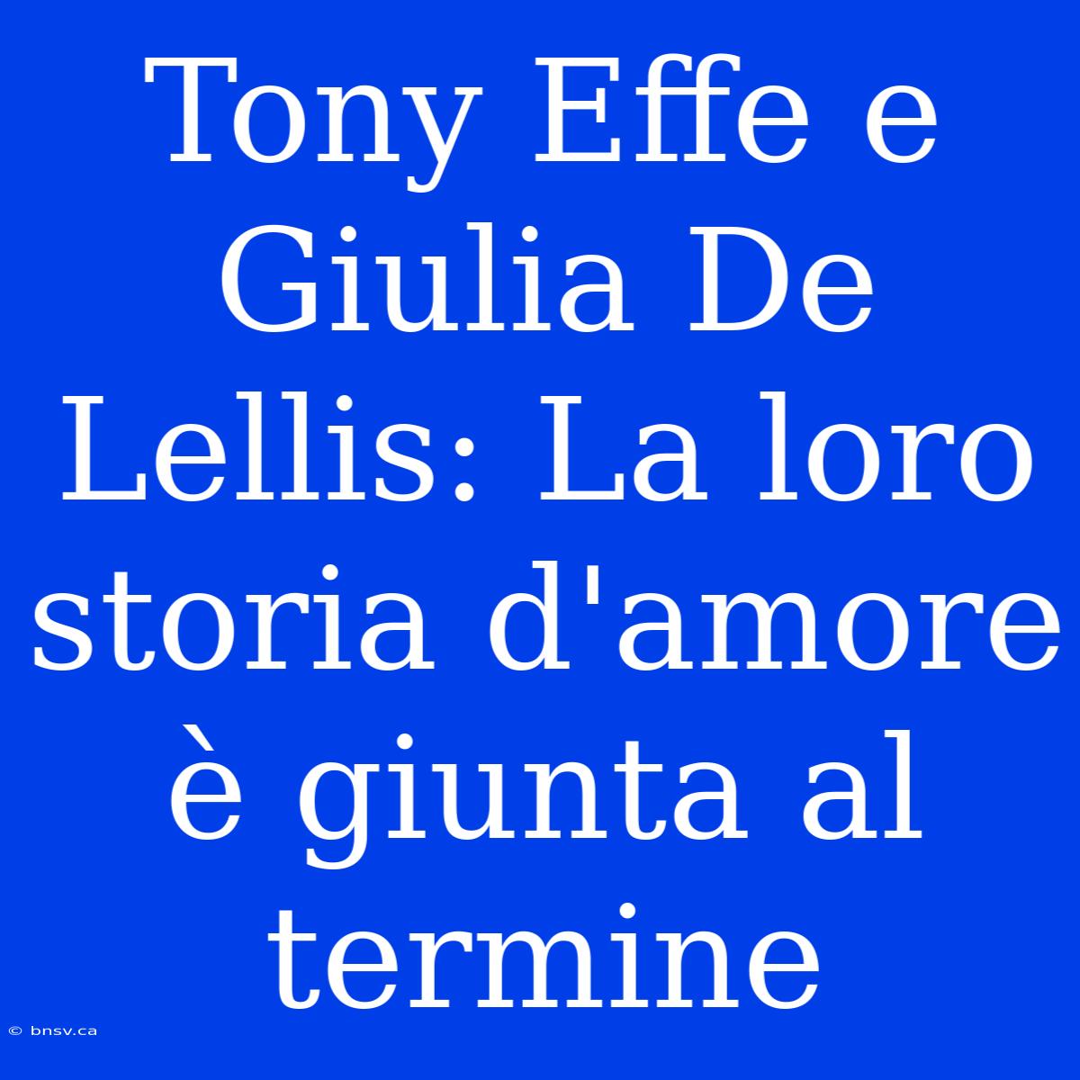 Tony Effe E Giulia De Lellis: La Loro Storia D'amore È Giunta Al Termine