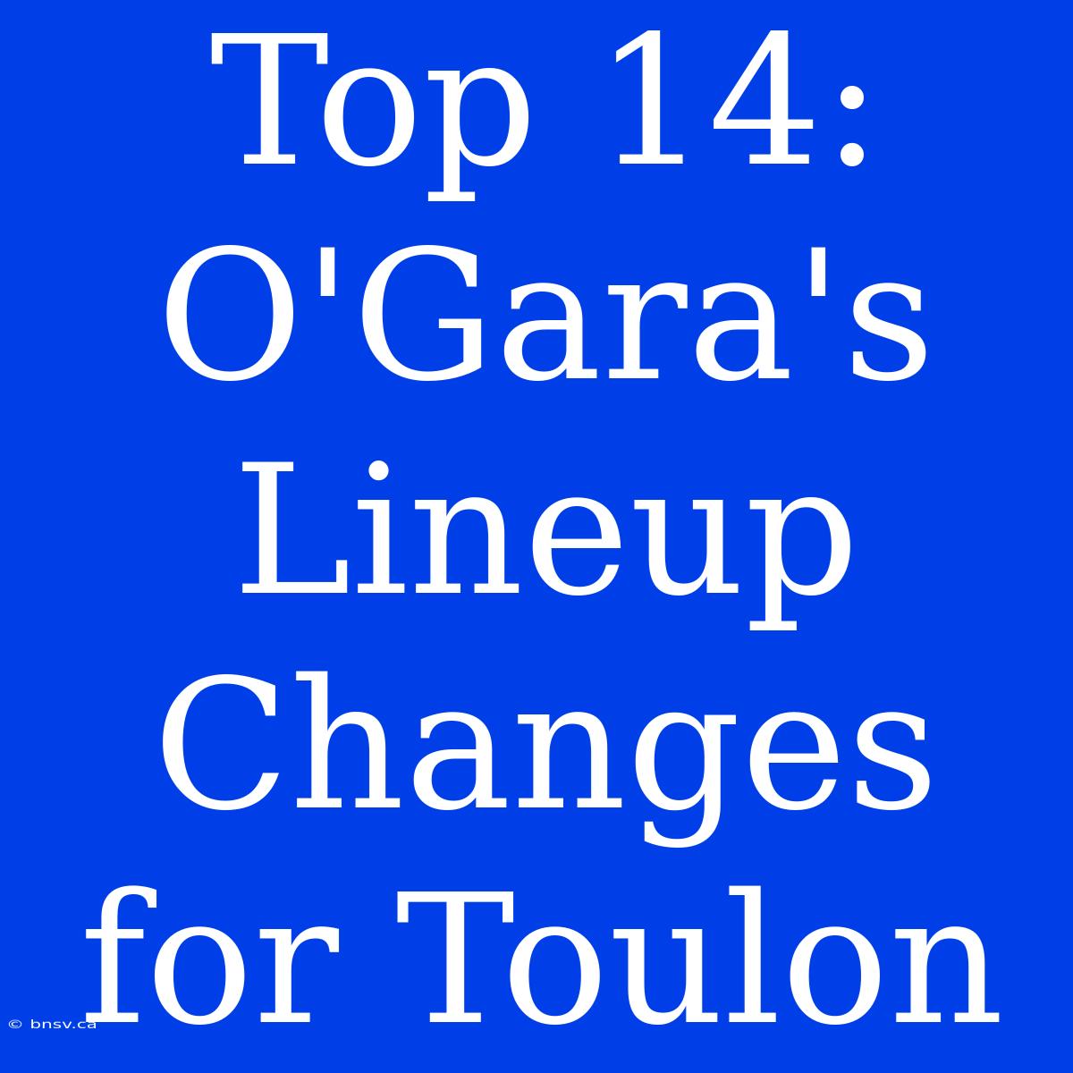 Top 14: O'Gara's Lineup Changes For Toulon