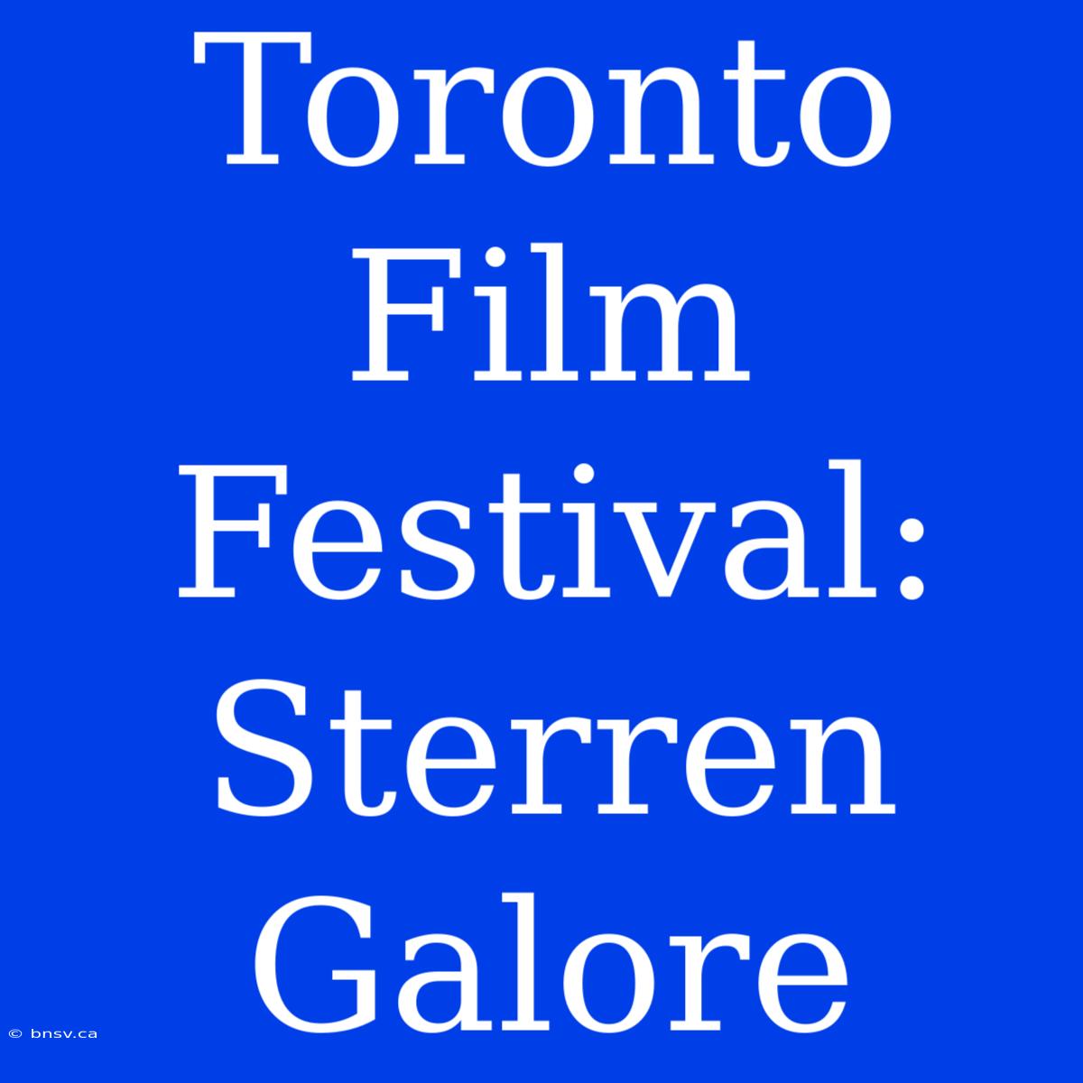 Toronto Film Festival: Sterren Galore