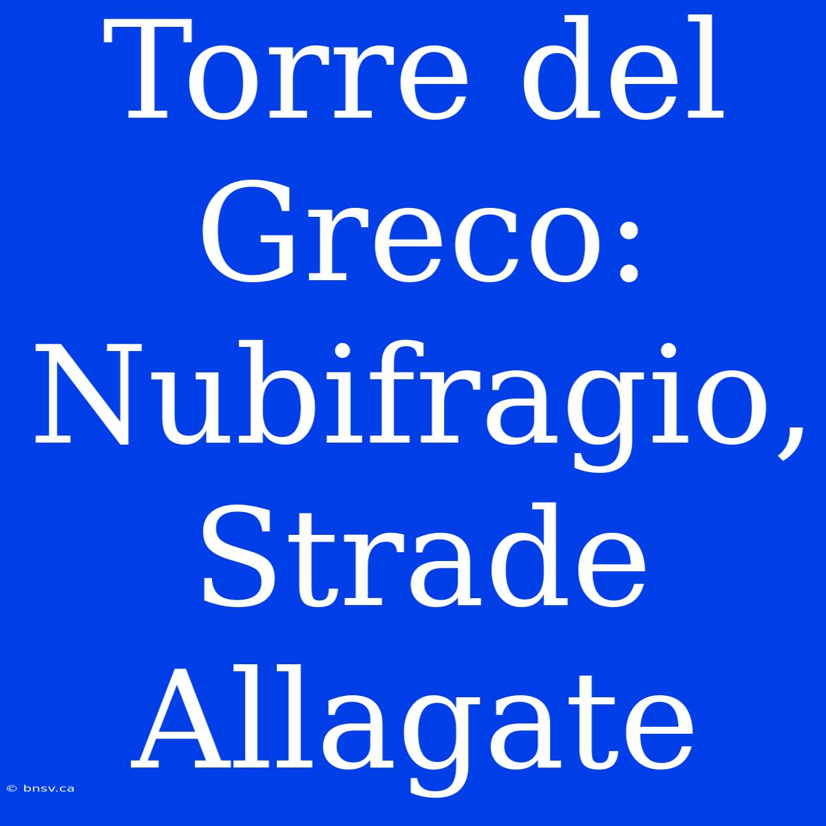 Torre Del Greco: Nubifragio, Strade Allagate