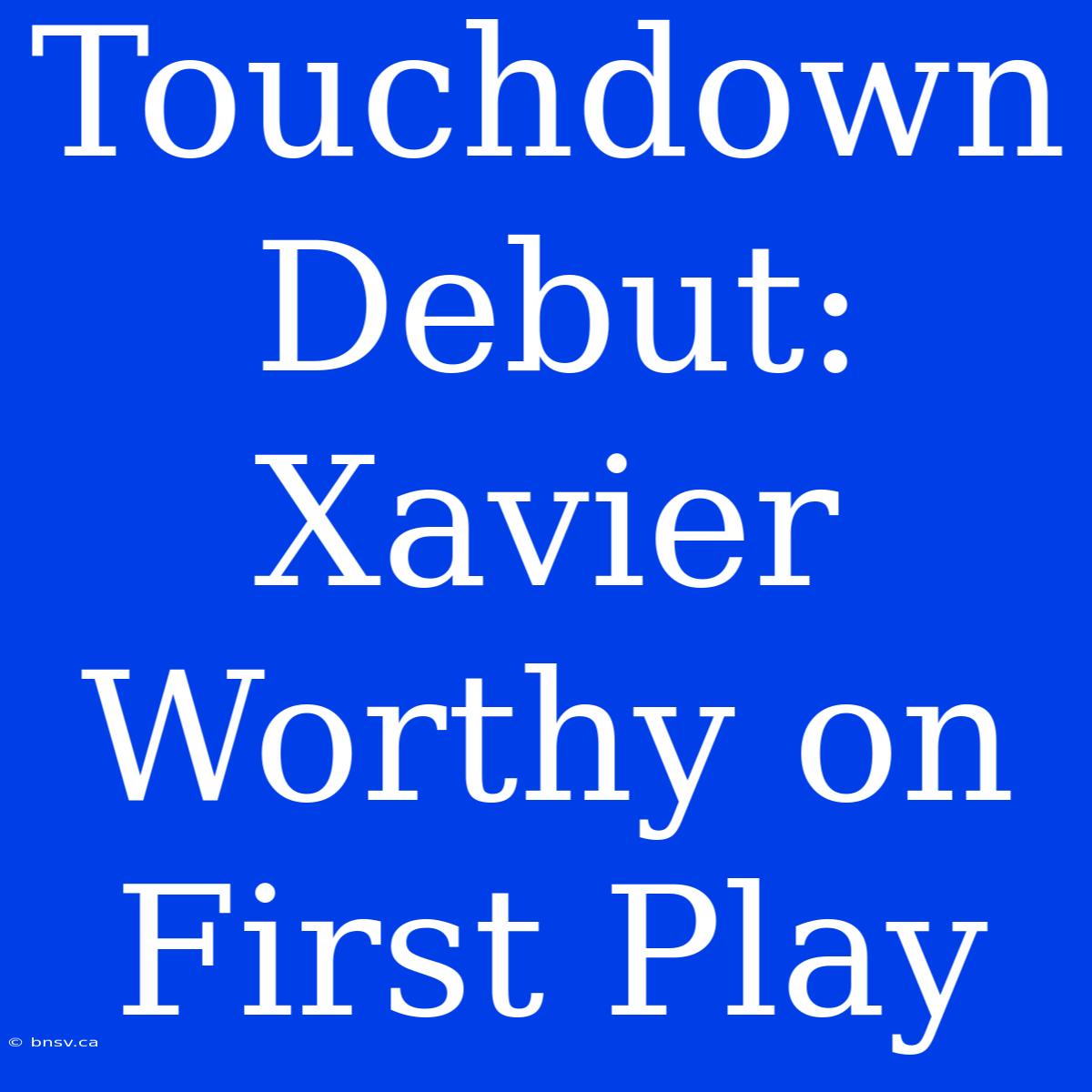 Touchdown Debut: Xavier Worthy On First Play