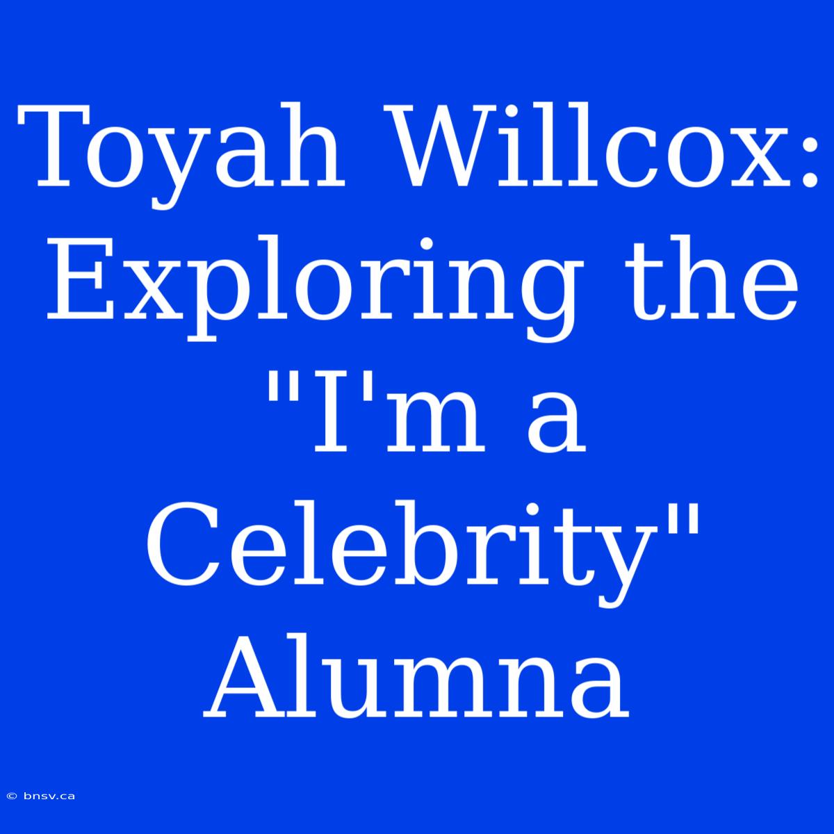 Toyah Willcox: Exploring The 