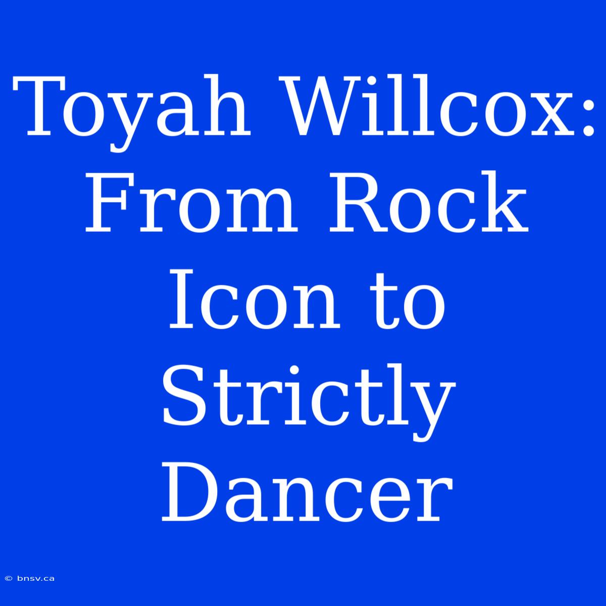 Toyah Willcox: From Rock Icon To Strictly Dancer