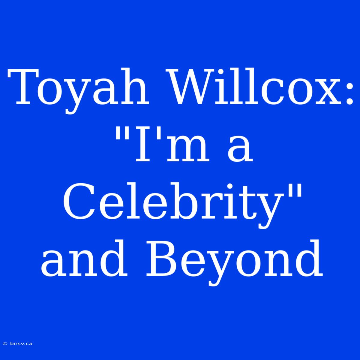 Toyah Willcox: 