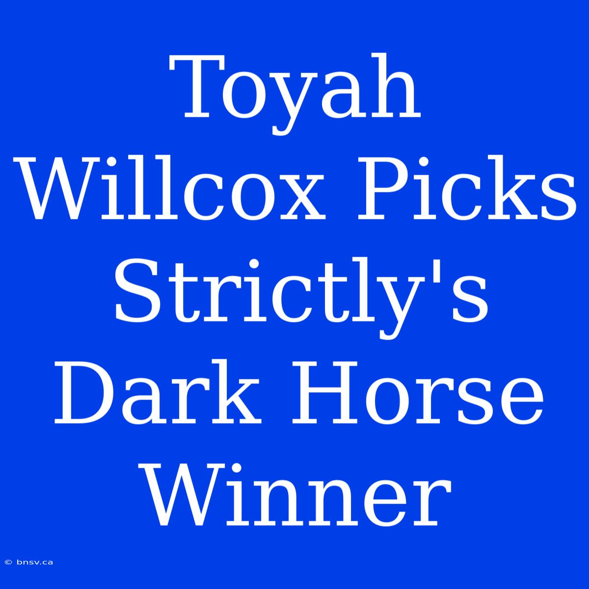 Toyah Willcox Picks Strictly's Dark Horse Winner