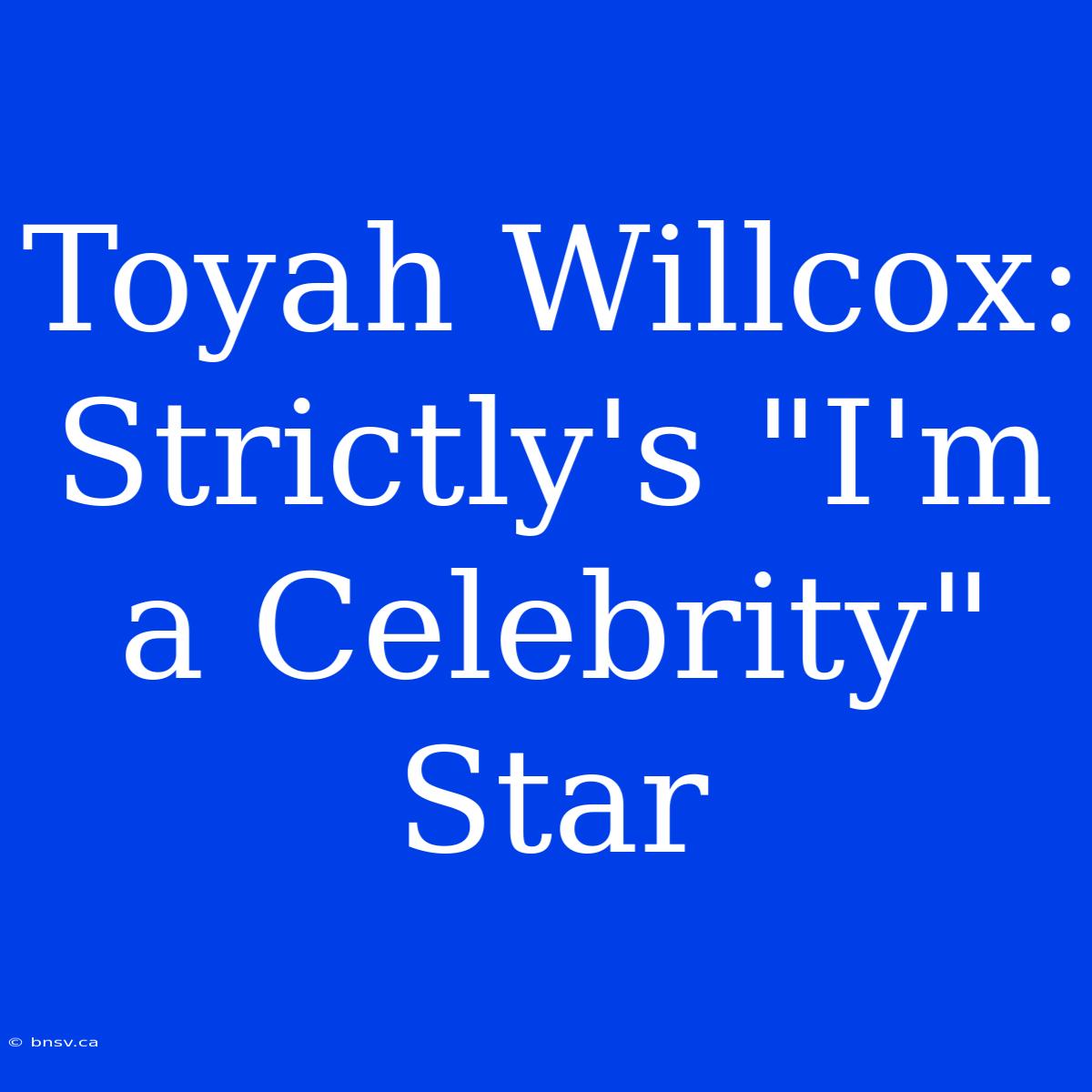 Toyah Willcox: Strictly's 