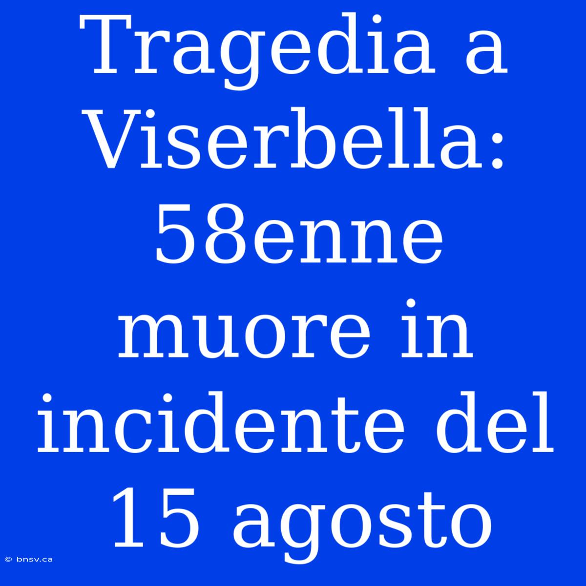 Tragedia A Viserbella: 58enne Muore In Incidente Del 15 Agosto