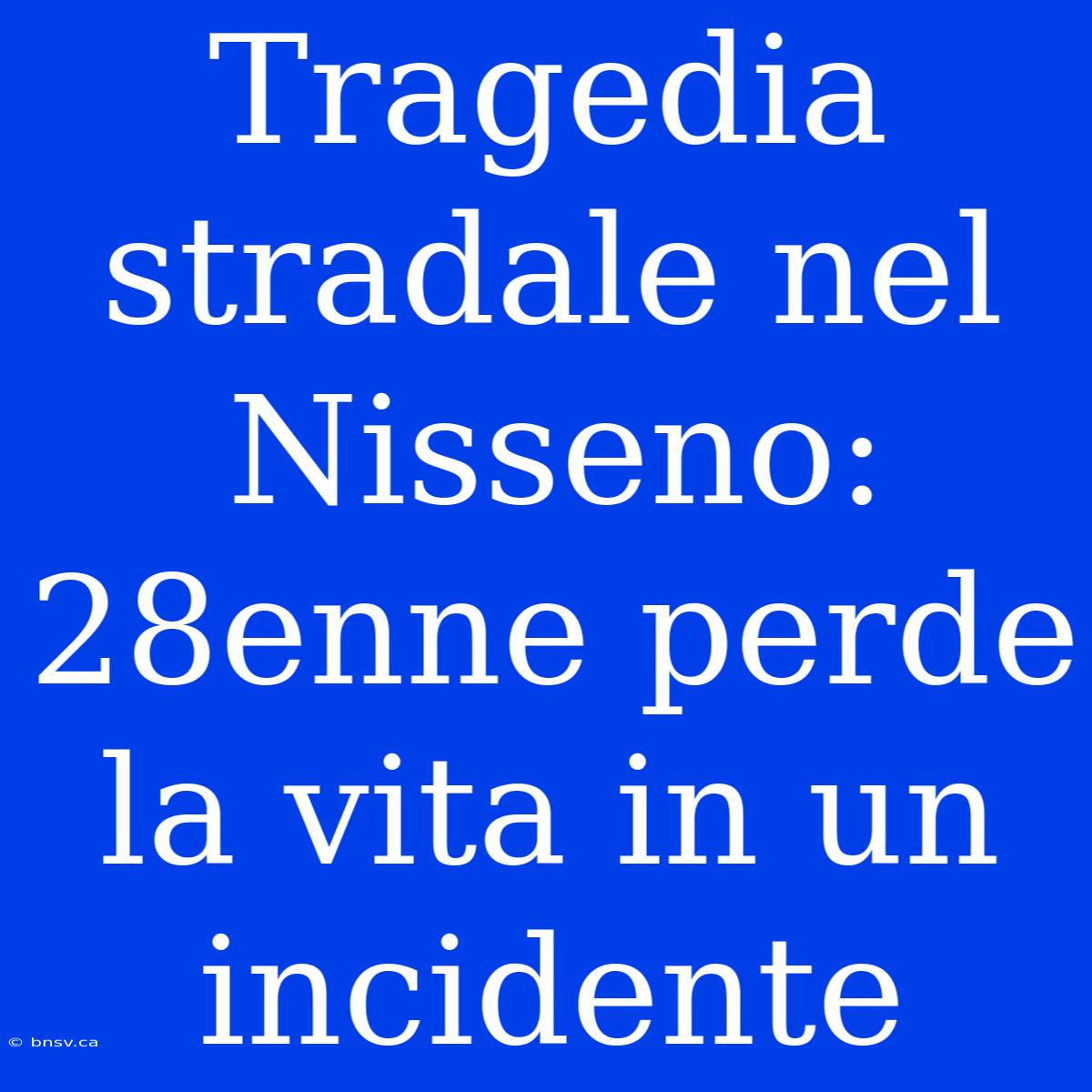 Tragedia Stradale Nel Nisseno: 28enne Perde La Vita In Un Incidente