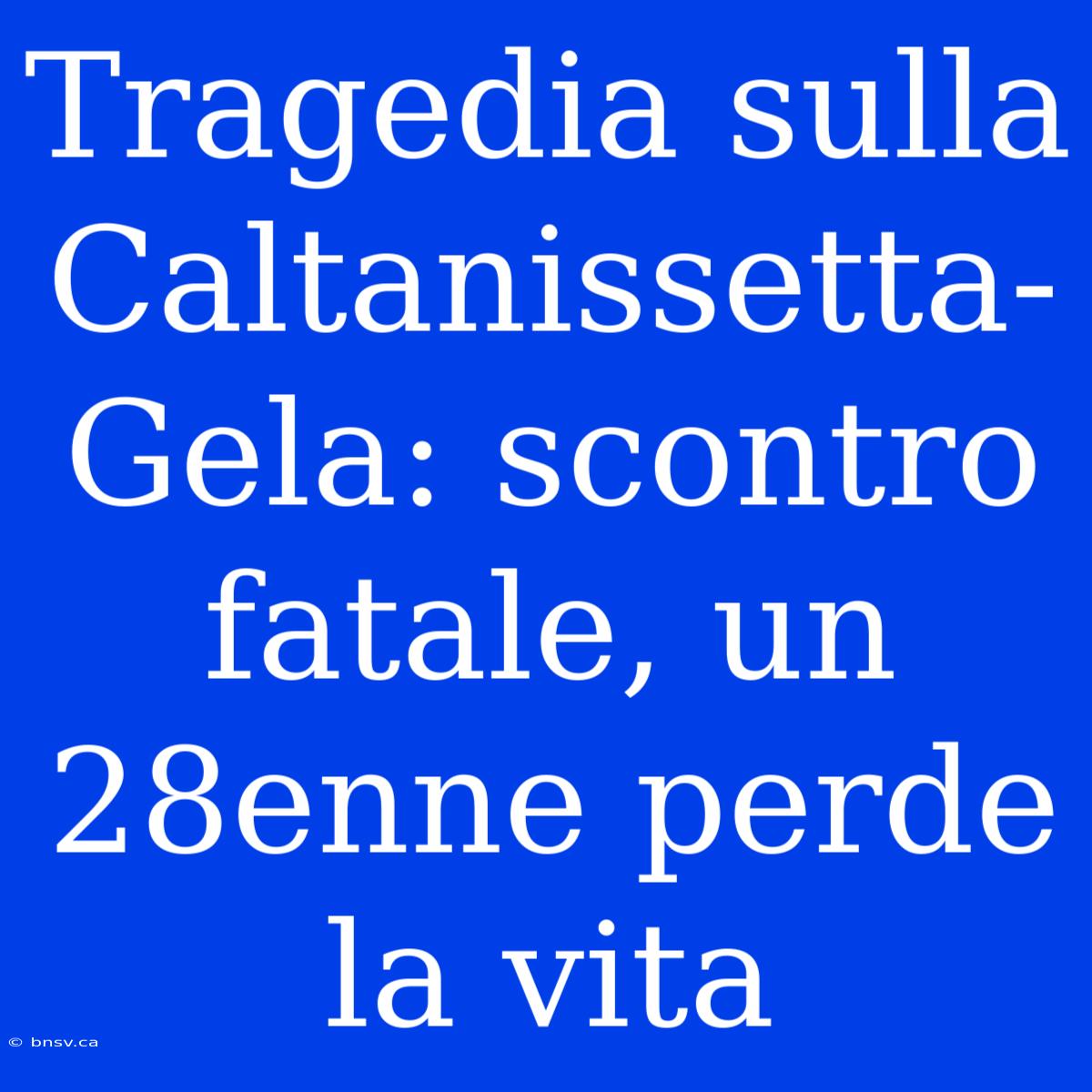 Tragedia Sulla Caltanissetta-Gela: Scontro Fatale, Un 28enne Perde La Vita