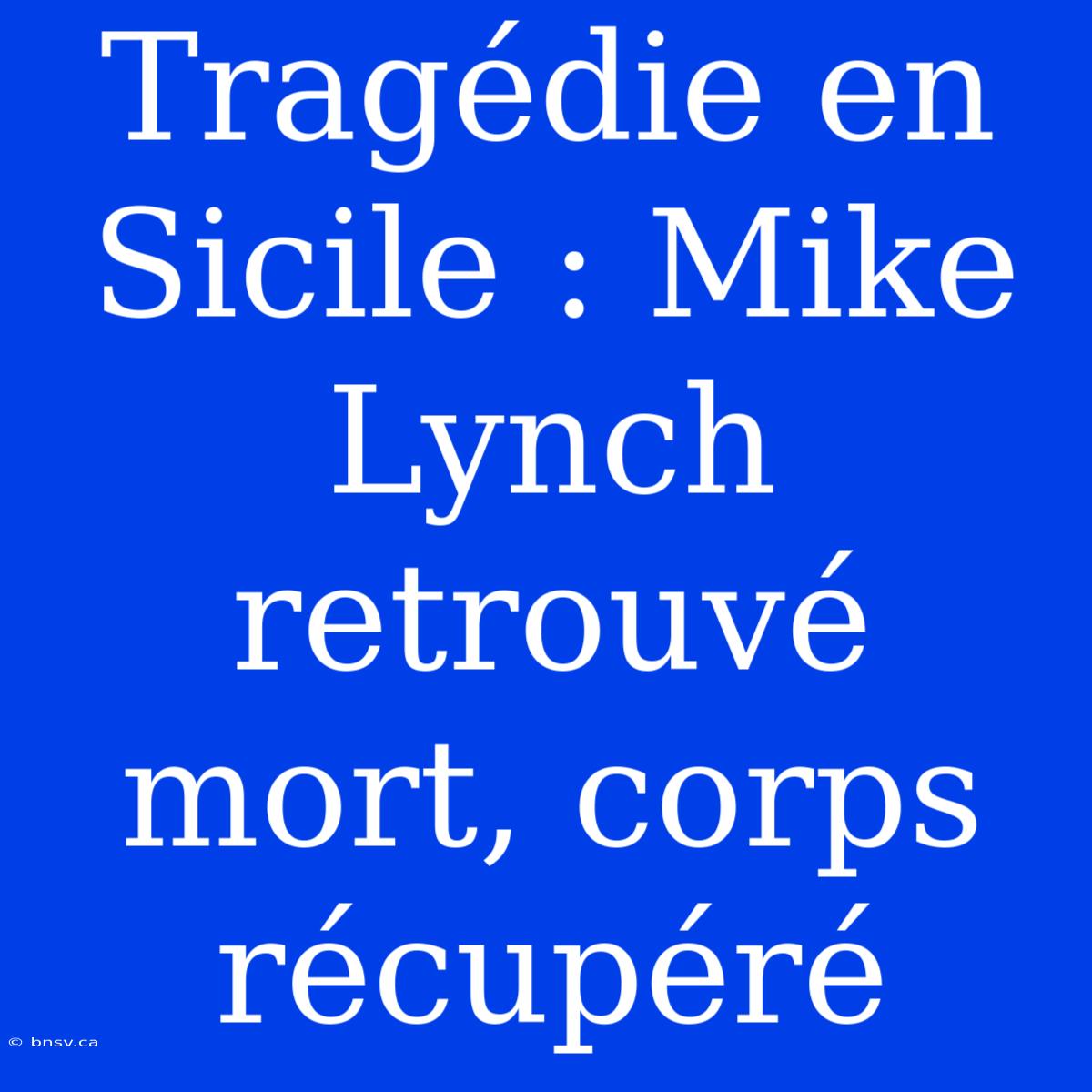 Tragédie En Sicile : Mike Lynch Retrouvé Mort, Corps Récupéré