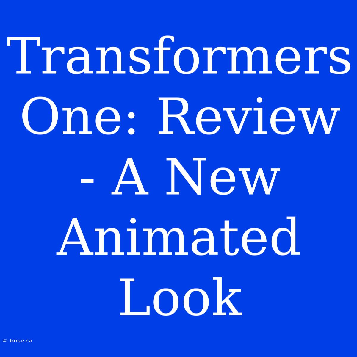 Transformers One: Review - A New Animated Look