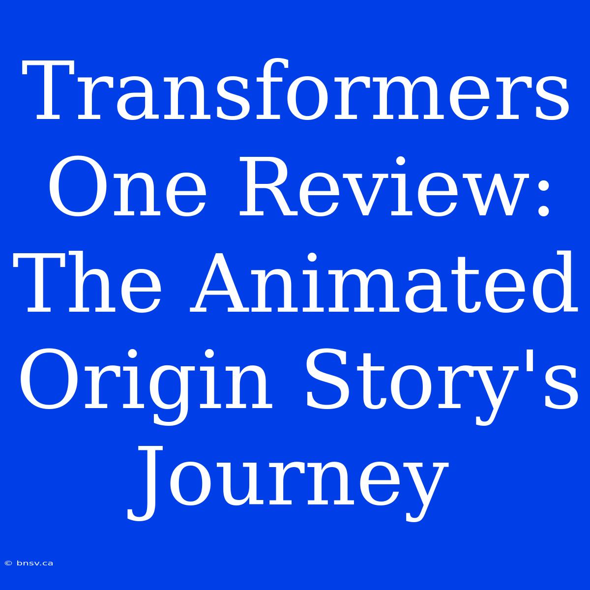 Transformers One Review: The Animated Origin Story's Journey