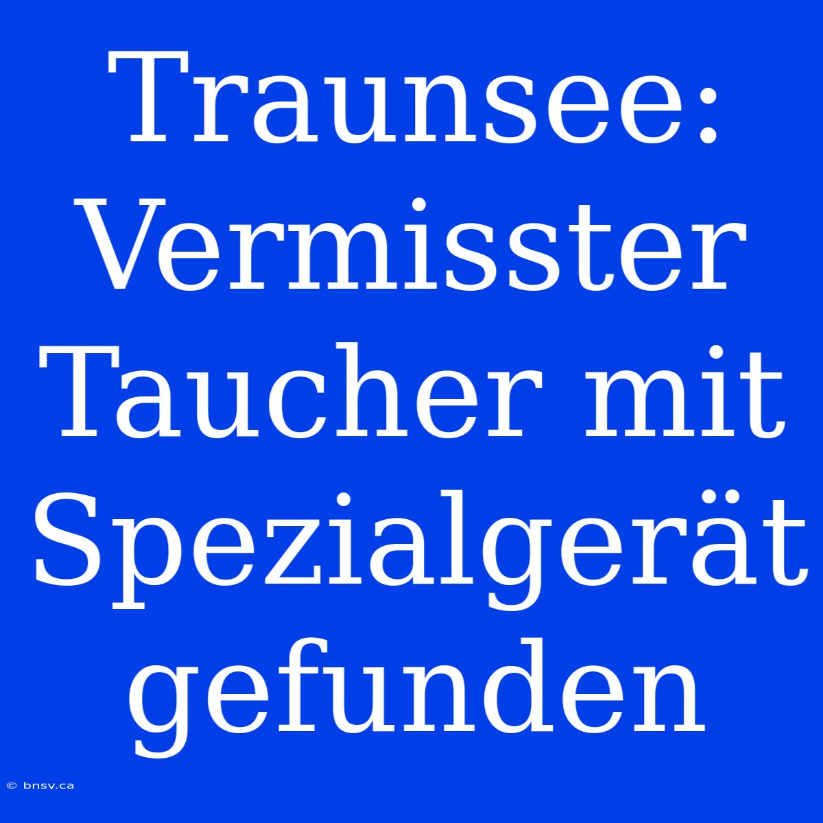 Traunsee: Vermisster Taucher Mit Spezialgerät Gefunden