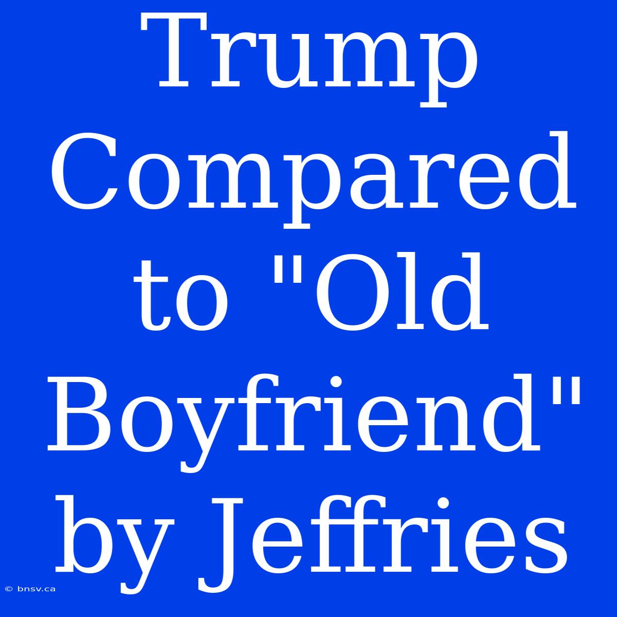 Trump Compared To 