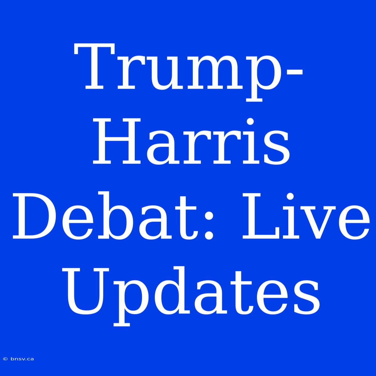 Trump-Harris Debat: Live Updates