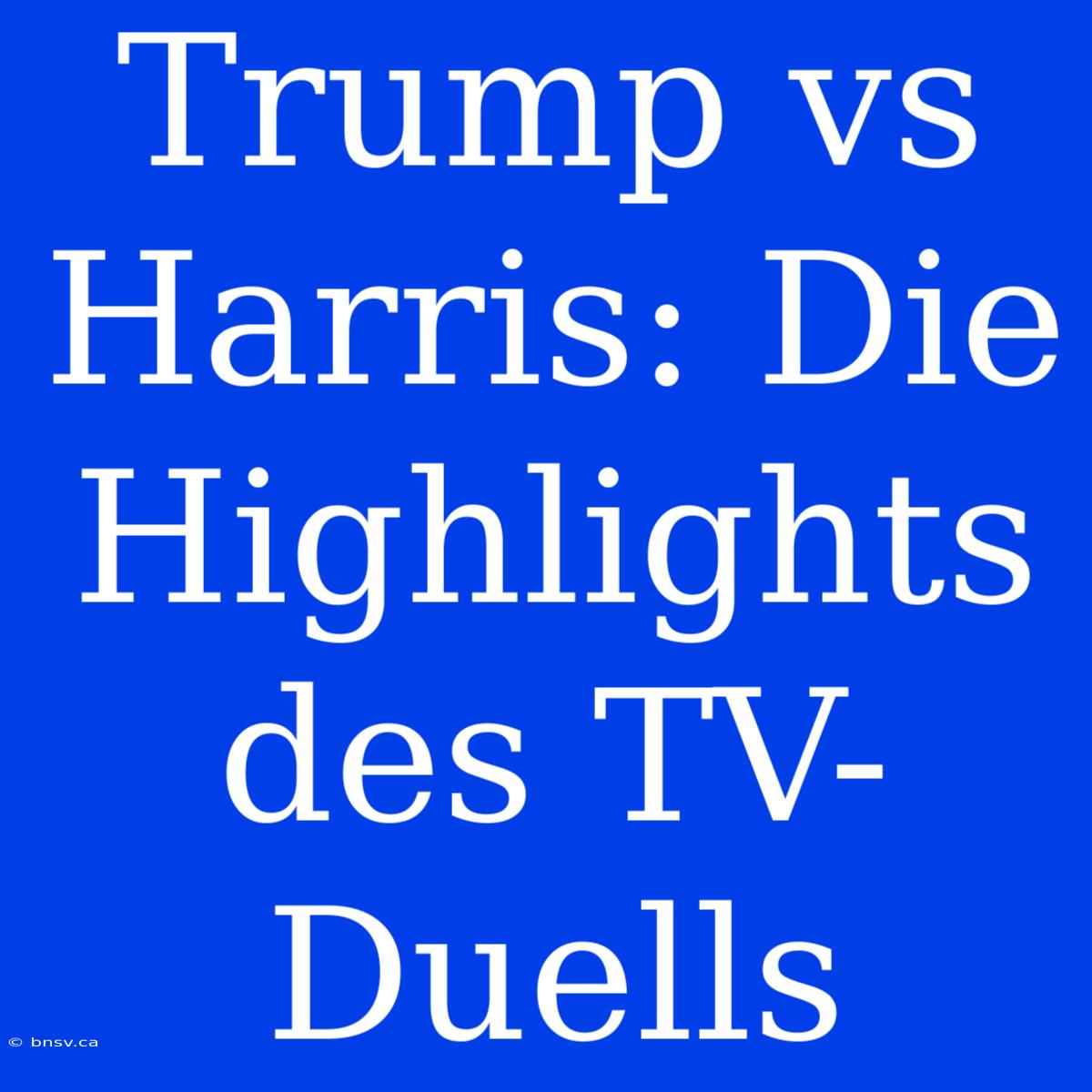 Trump Vs Harris: Die Highlights Des TV-Duells