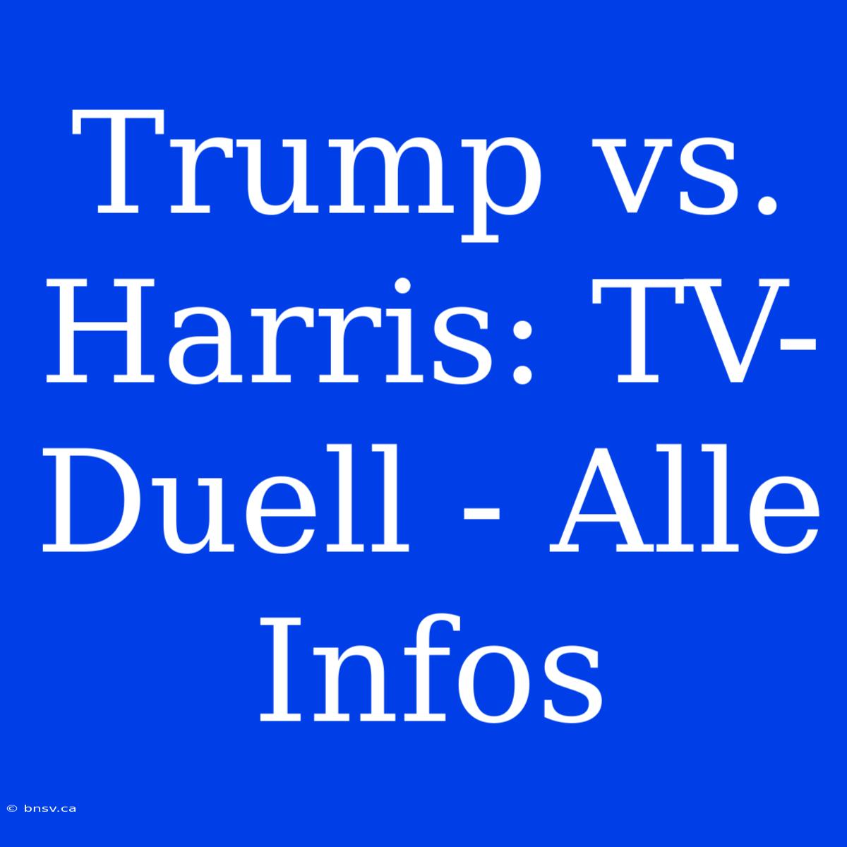 Trump Vs. Harris: TV-Duell - Alle Infos