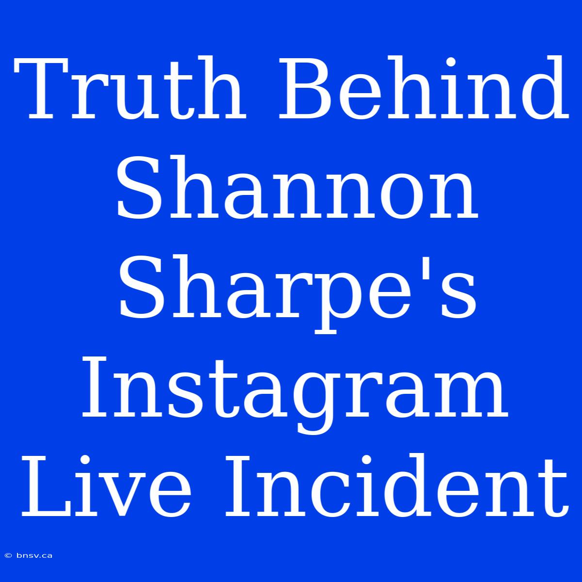 Truth Behind Shannon Sharpe's Instagram Live Incident