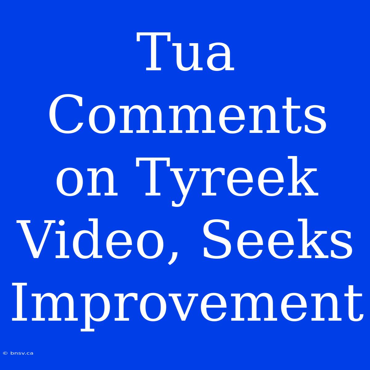 Tua Comments On Tyreek Video, Seeks Improvement