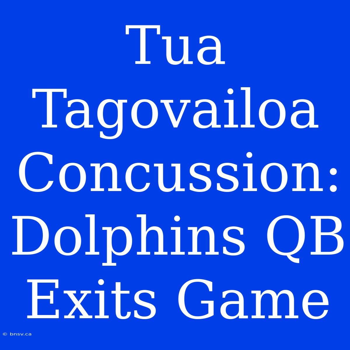 Tua Tagovailoa Concussion: Dolphins QB Exits Game