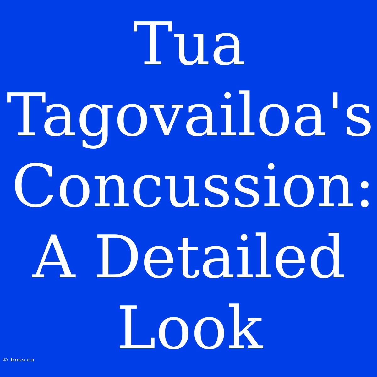 Tua Tagovailoa's Concussion: A Detailed Look