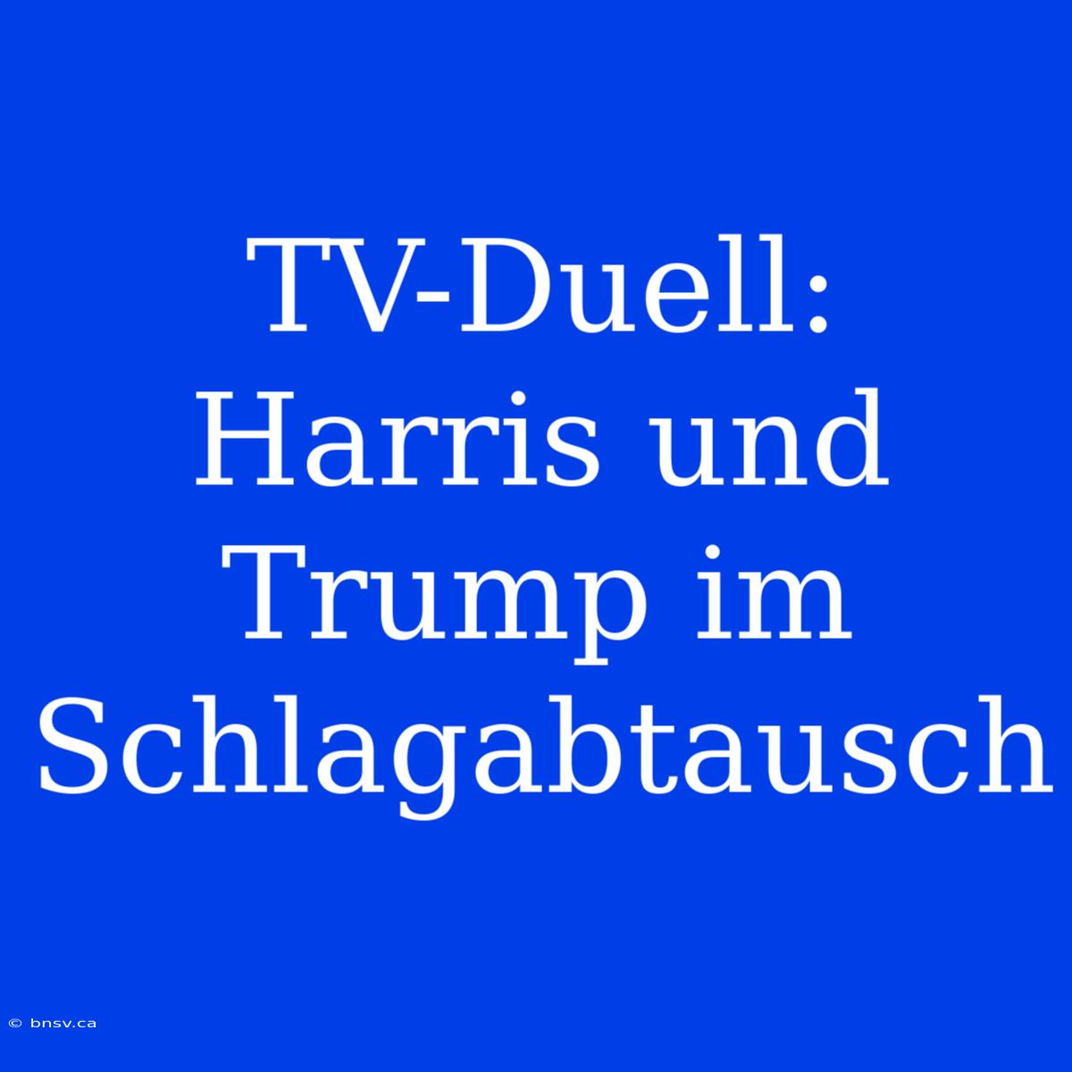 TV-Duell: Harris Und Trump Im Schlagabtausch