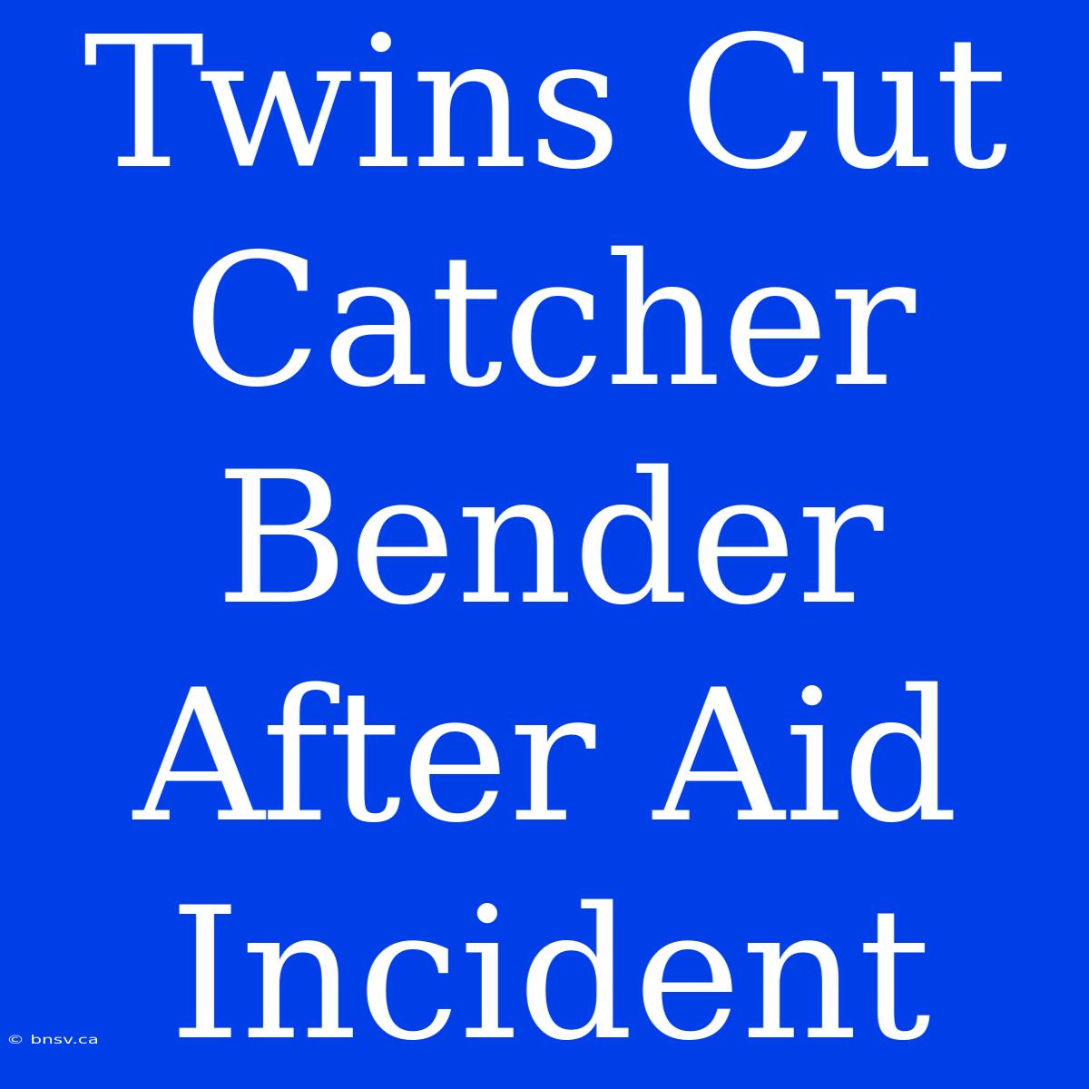 Twins Cut Catcher Bender After Aid Incident