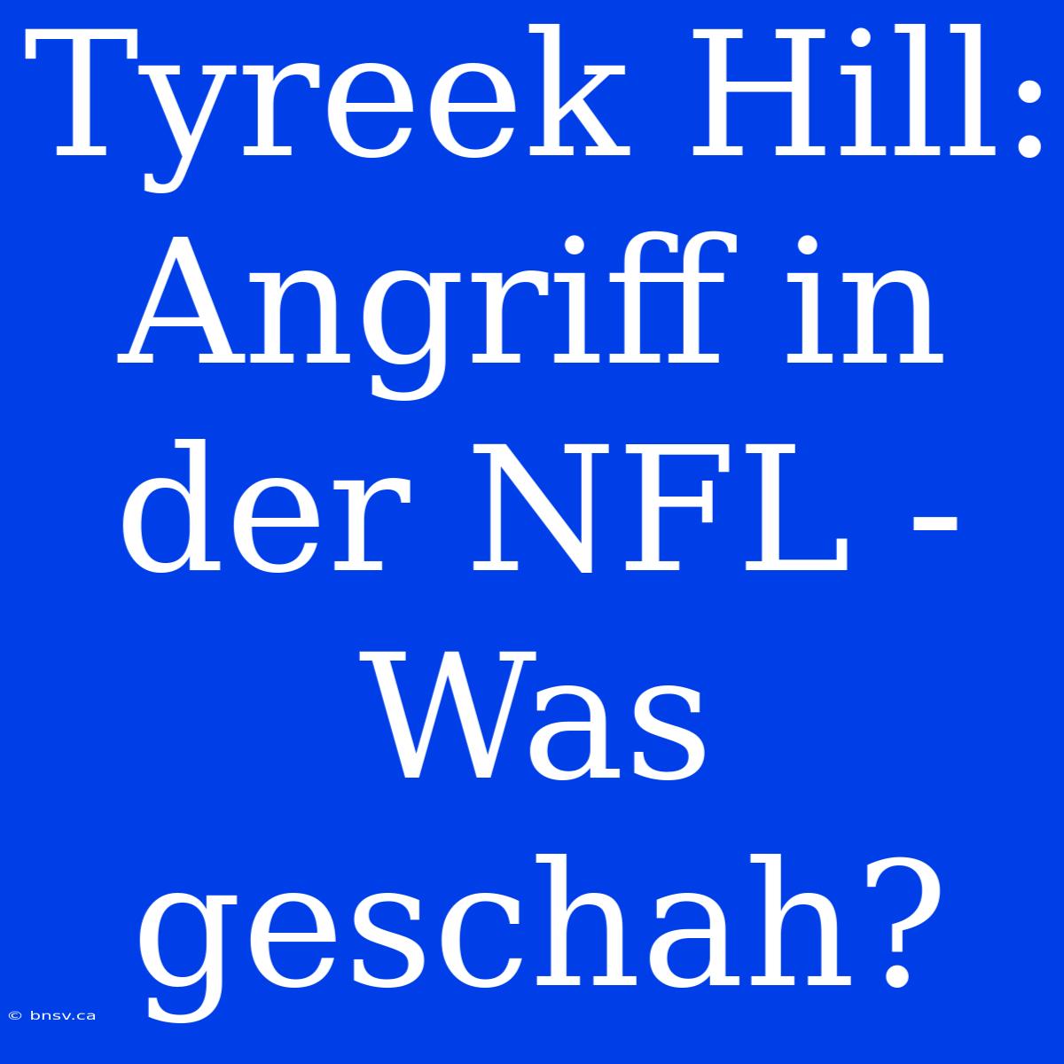 Tyreek Hill: Angriff In Der NFL - Was Geschah?