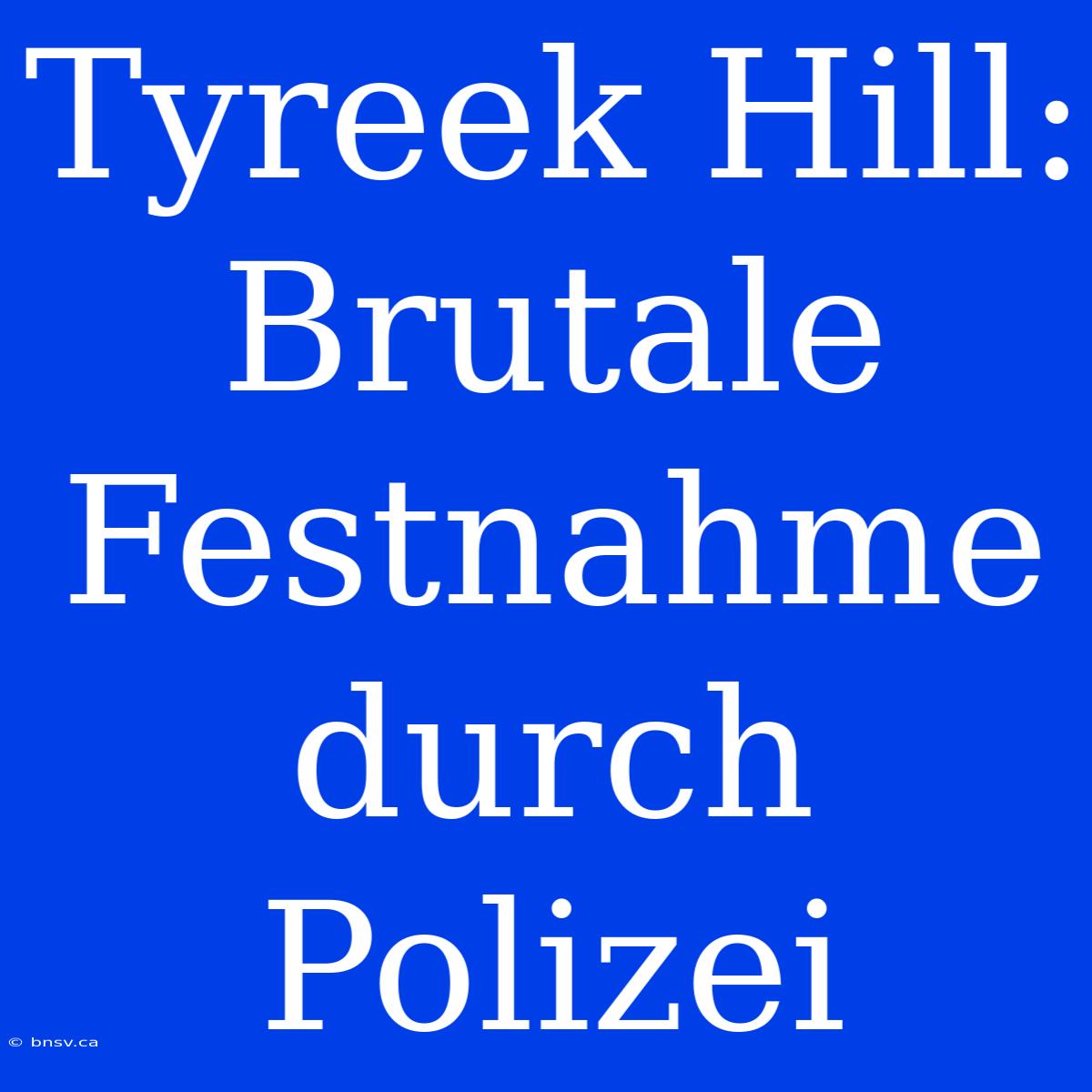 Tyreek Hill: Brutale Festnahme Durch Polizei