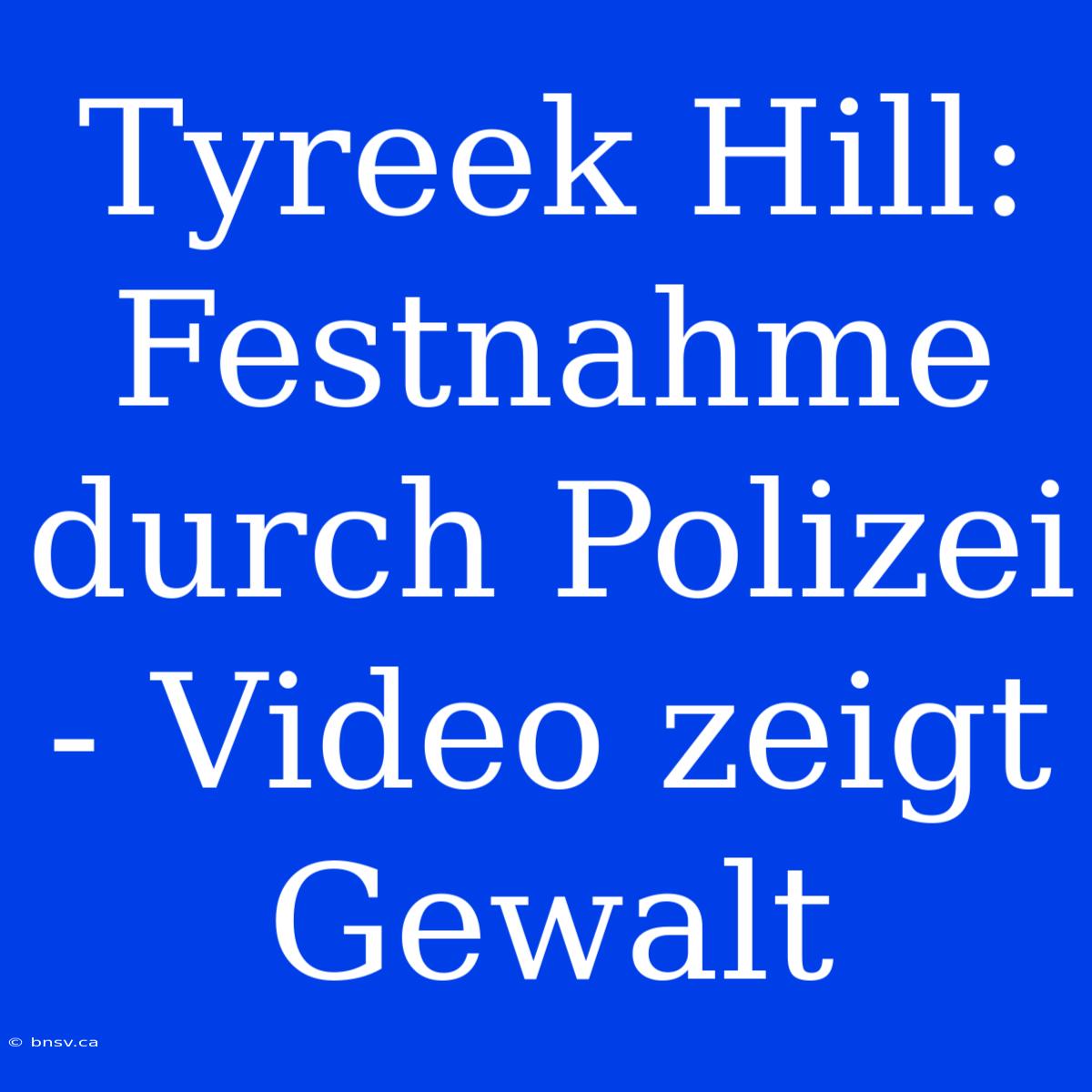 Tyreek Hill: Festnahme Durch Polizei - Video Zeigt Gewalt