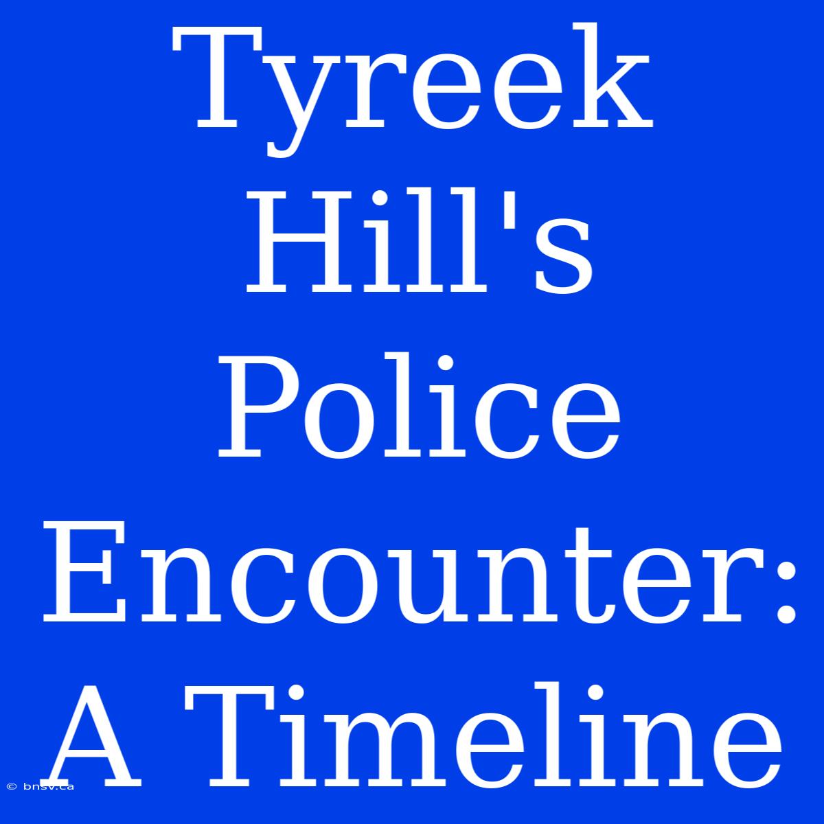 Tyreek Hill's Police Encounter: A Timeline