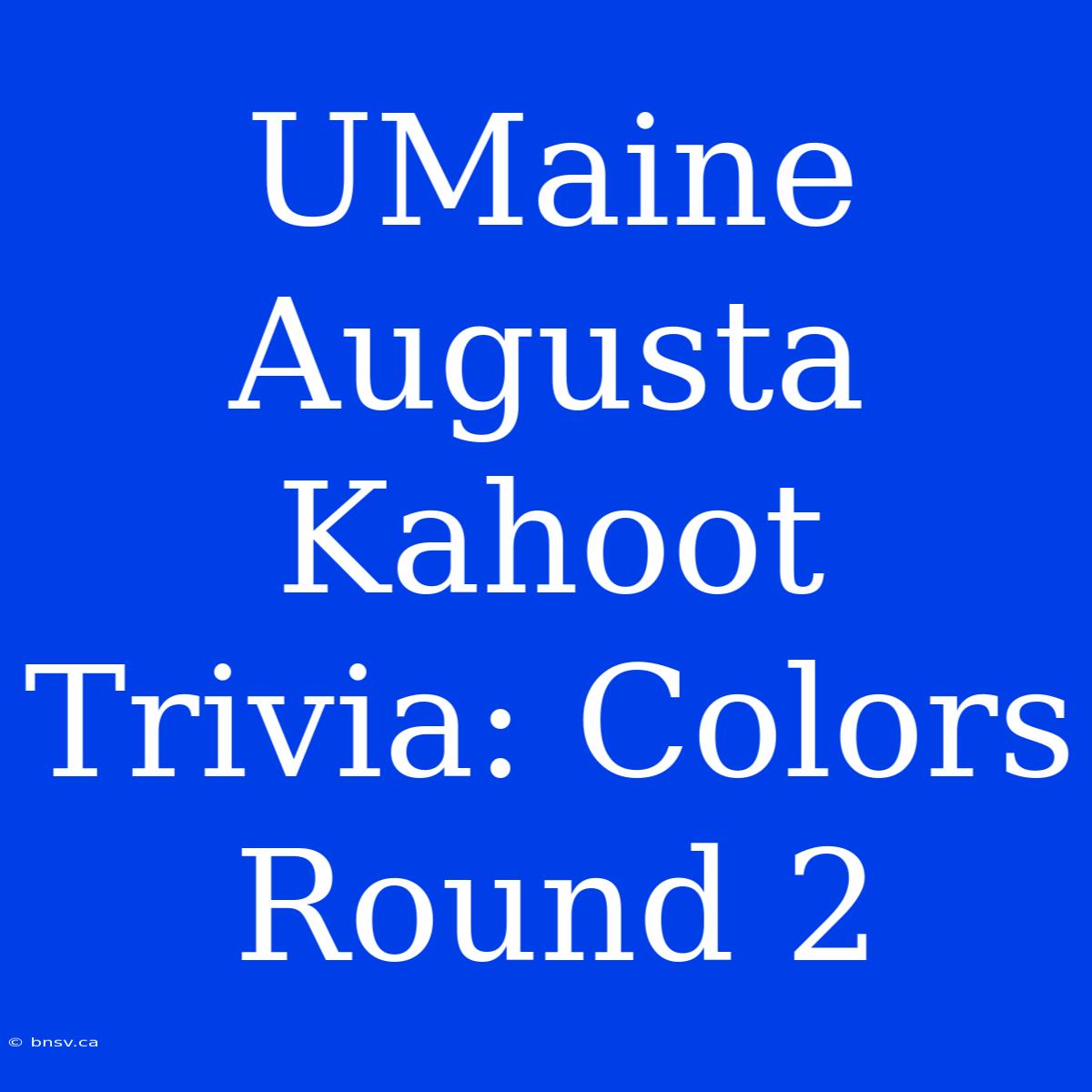 UMaine Augusta Kahoot Trivia: Colors Round 2