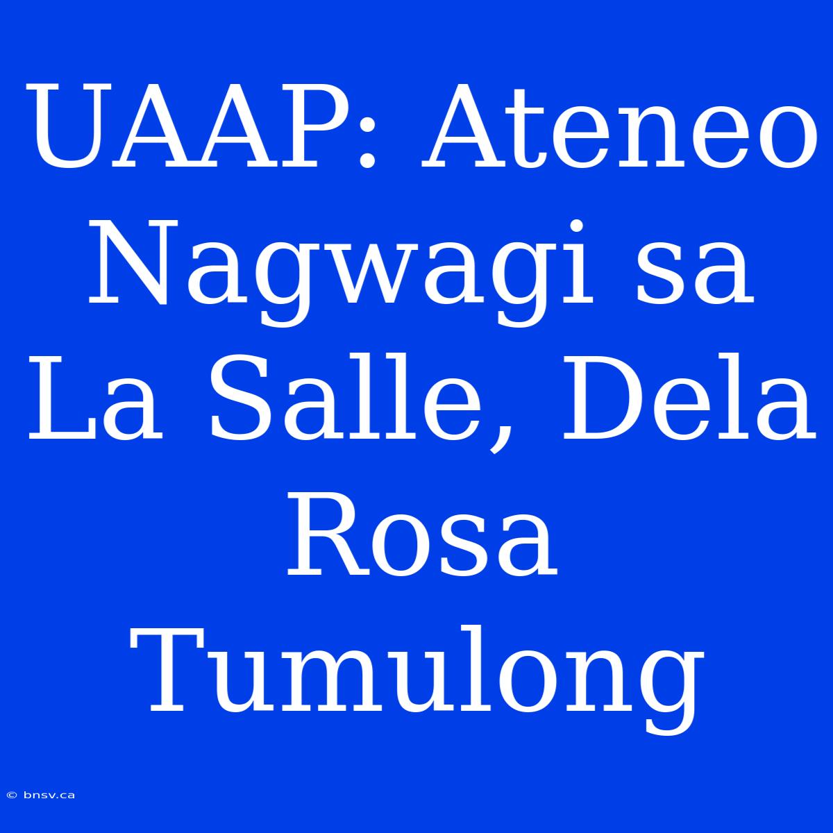 UAAP: Ateneo Nagwagi Sa La Salle, Dela Rosa Tumulong