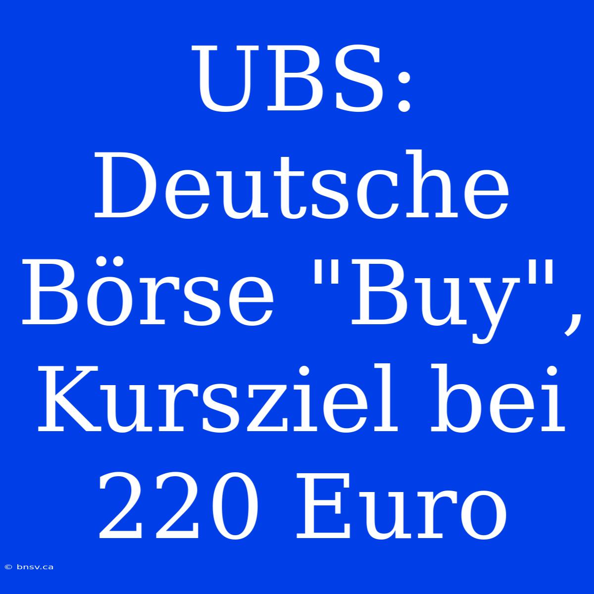 UBS: Deutsche Börse 