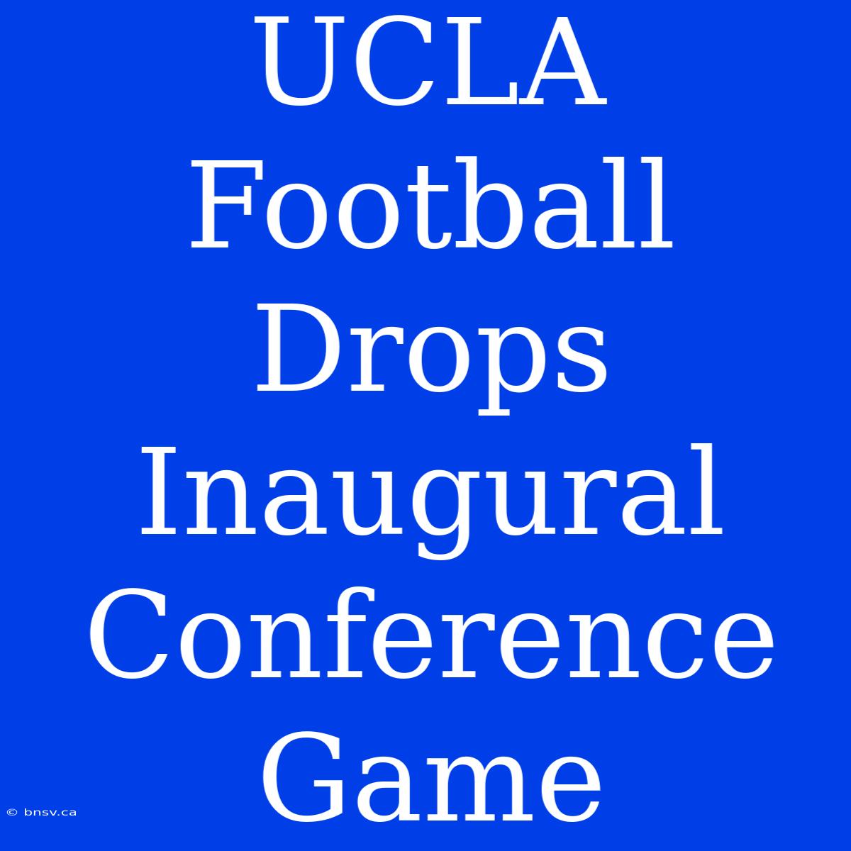 UCLA Football Drops Inaugural Conference Game