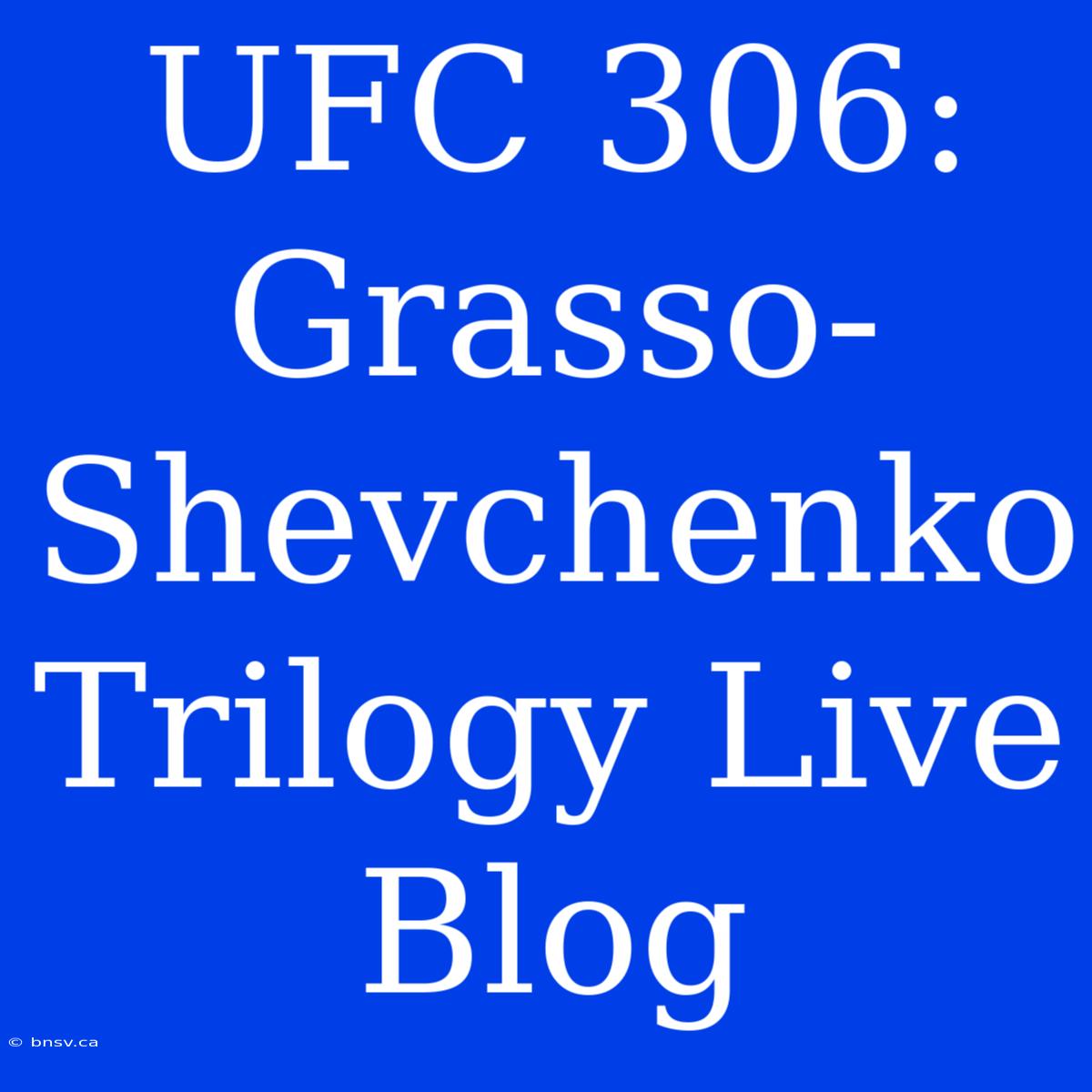 UFC 306: Grasso-Shevchenko Trilogy Live Blog