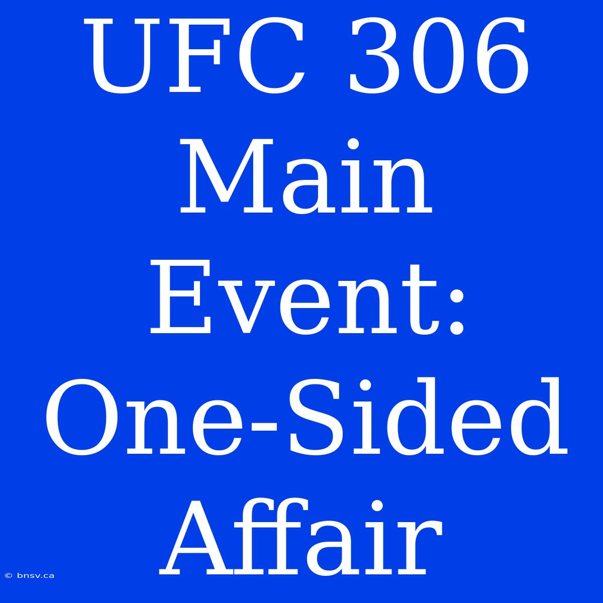 UFC 306 Main Event:  One-Sided Affair