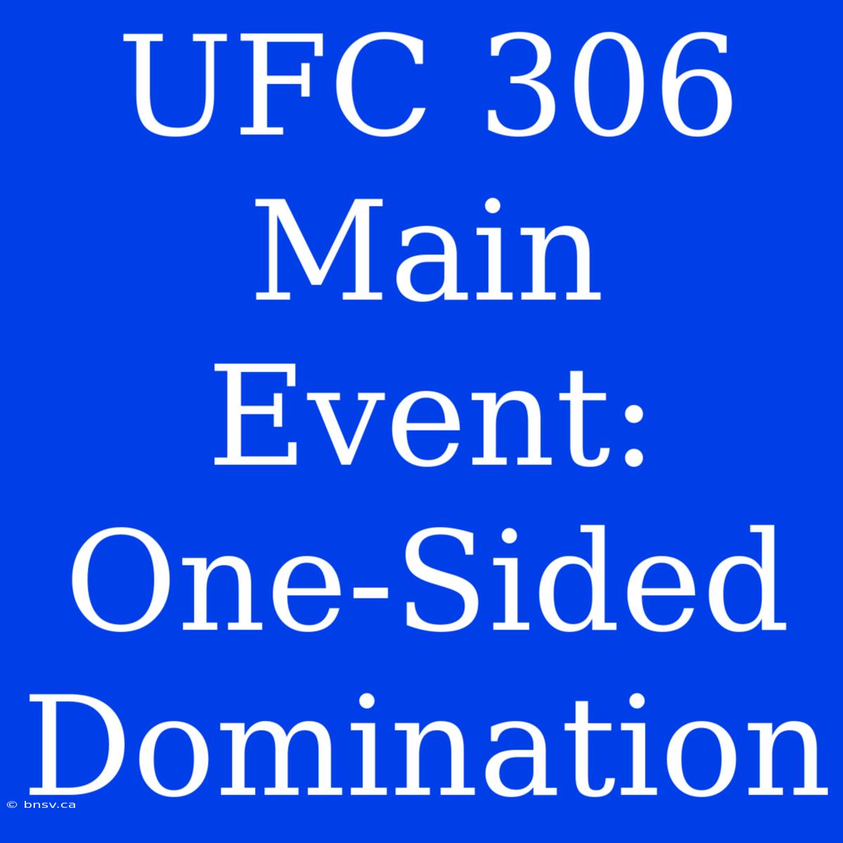 UFC 306 Main Event: One-Sided Domination