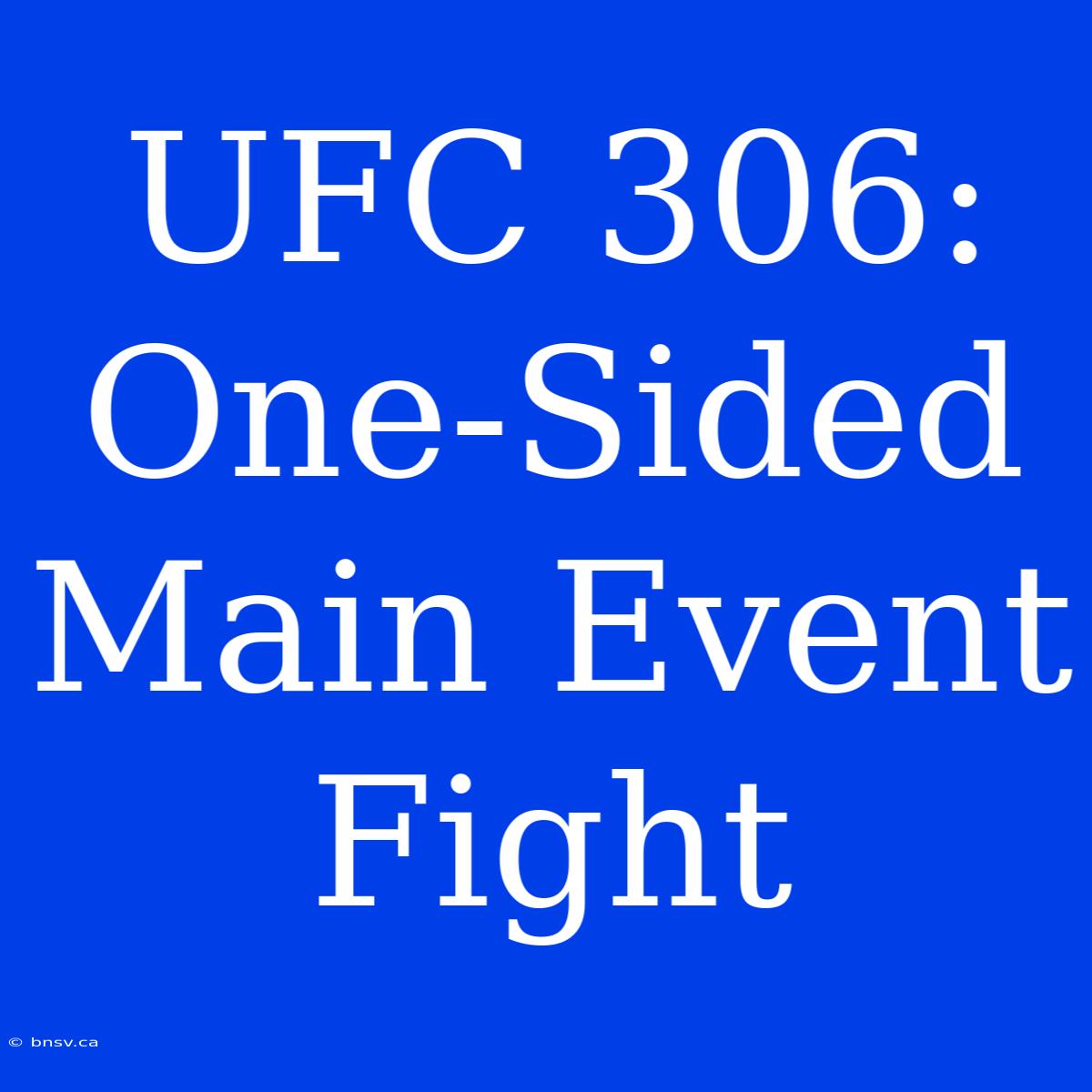 UFC 306: One-Sided  Main Event Fight