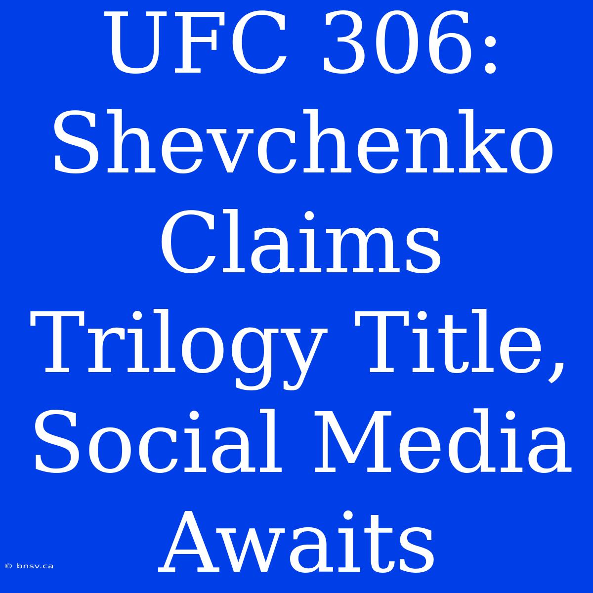 UFC 306: Shevchenko Claims Trilogy Title, Social Media Awaits