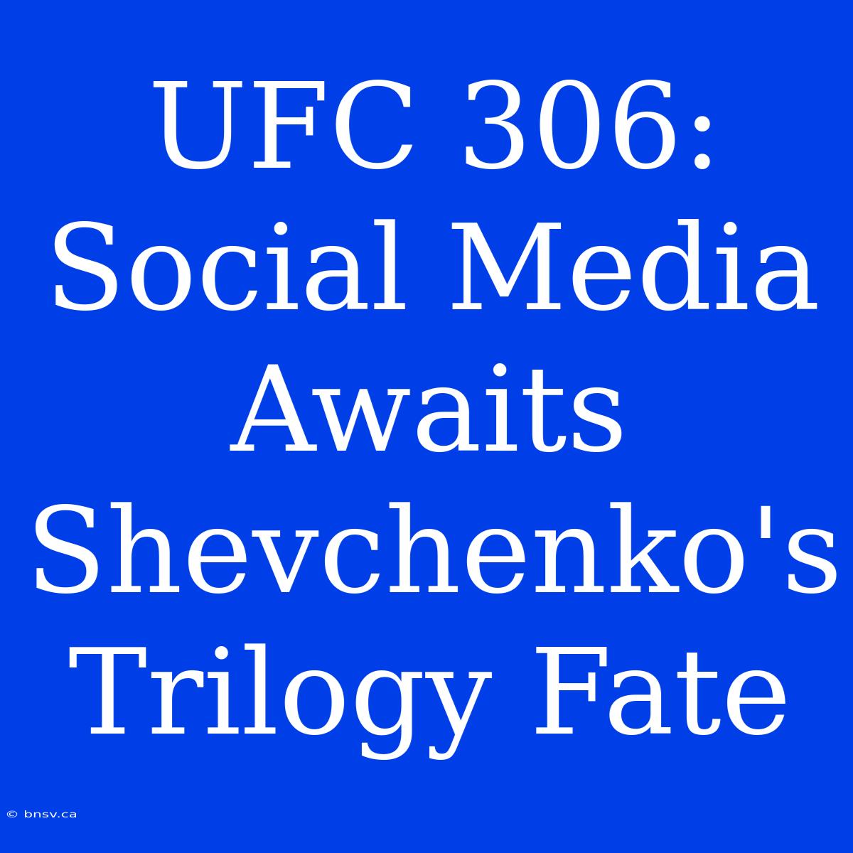 UFC 306: Social Media Awaits Shevchenko's Trilogy Fate